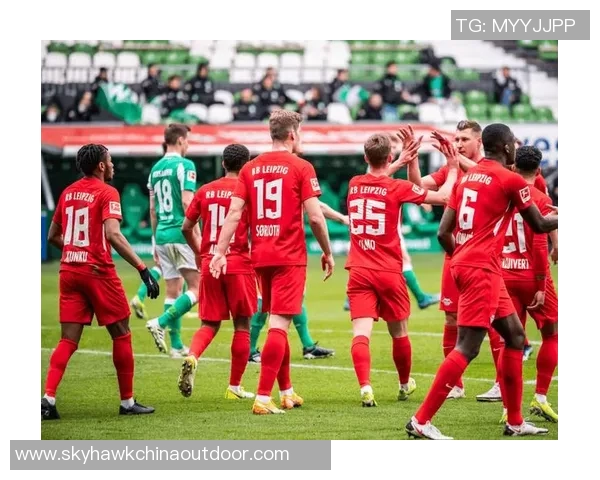 莱比锡RB三连胜镇守德甲榜首继续不败势头强劲